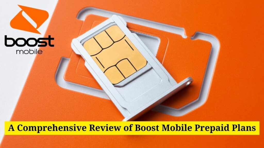 A Comprehensive Review of Boost Mobile Prepaid Plans