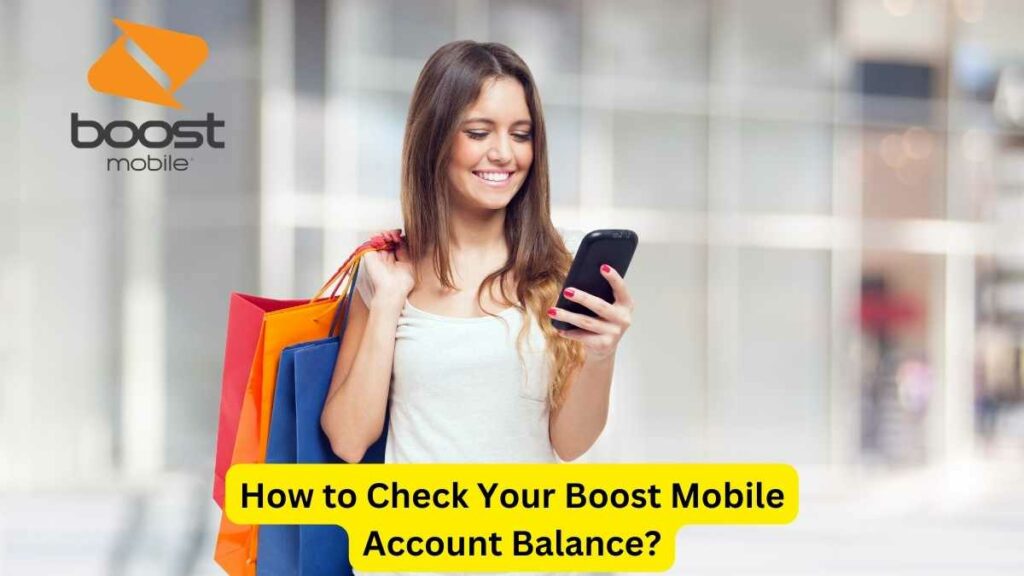 How to Check Your Boost Mobile Account Balance: Quick and Easy Steps?