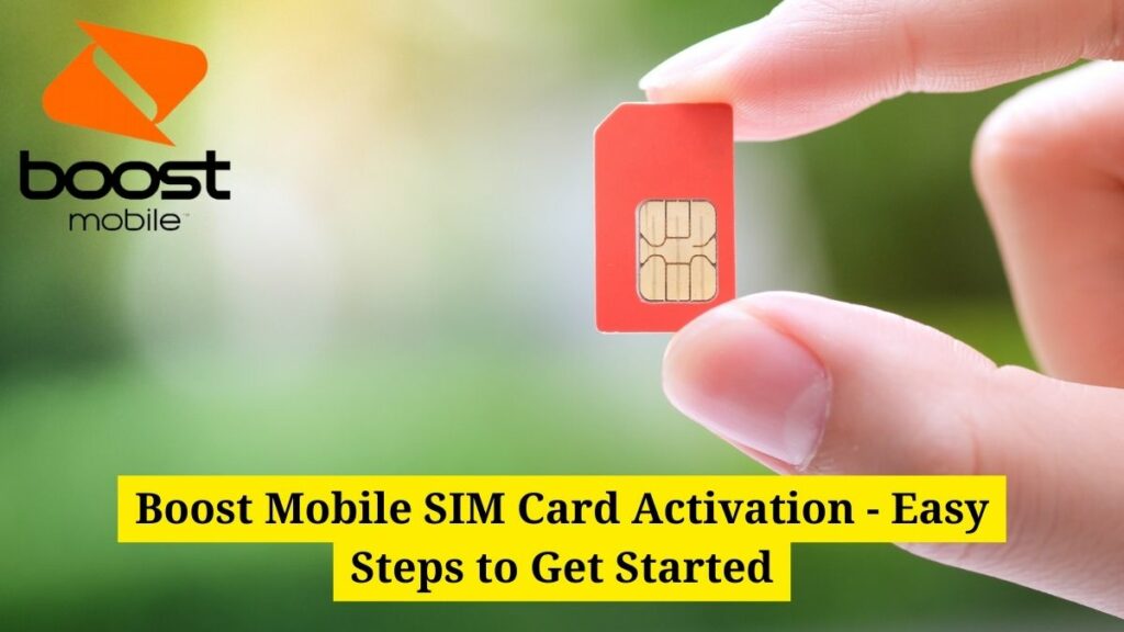 Boost Mobile SIM Card Activation - Easy Steps to Get Started